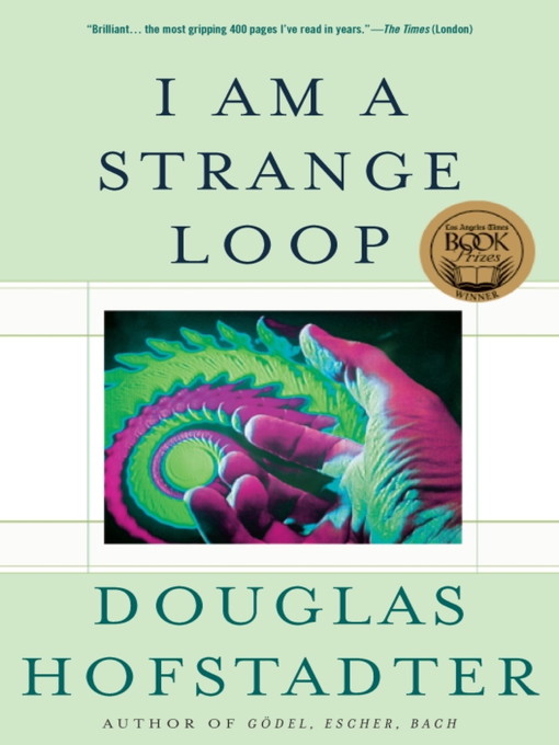 Title details for I Am a Strange Loop by Douglas R Hofstadter - Available